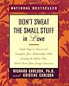 Dont Sweat The Small Stuff In Love