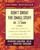 Dont Sweat The Small Stuff In Love