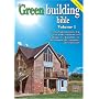Green Building Bible: Essential Information to Help You Make Your Home and Buildings Less Harmful to the Environment, the Community and Your Family: 1