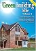 : Green Building Bible: Essential Information to Help You Make Your Home and Buildings Less Harmful to the Environment, the Community and Your Family: 1