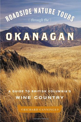 Roadside Nature Tours through the Okanagan: A Guide to British Columbia's Wine Country