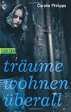 Tr&auml;ume wohnen &uuml;berall - Carolin Philipps