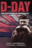 D-Day: The Invasion of Normandy, June 6, 1944