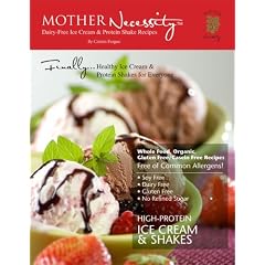 Mother Necessity Gluten Free/Casein Free Ice Cream, Smoothies & Protein Shakes (Mother Necessity) (Spiral-bound)