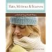 Hat, Mittens, and Scarves Deck: 25 Cool and Cozy Projects