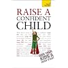 Raise a Confident Child: A Teach Yourself Guide (Teach Yourself: General Reference)