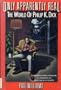 Only Apparently Real/the World of Philip K. Dick