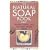 The Natural Soap Book: Making Herbal and Vegetable-based Soaps