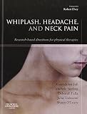 Whiplash, headache, and neck pain : research-based directions for physical therapies