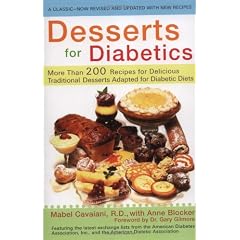 Desserts for Diabetics: Over 200 Recipes for Delicious Traditional Desserts Adapted for Diabetic Diets