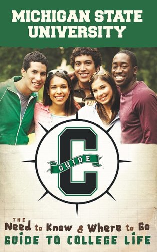 Michigan State: The Need to Know, Where to Go Guide to College Life (CGuides)