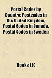 Postal Codes by Country: Postcodes in the United Kingdom, Postal Codes in Canada, Postal Codes in Sweden