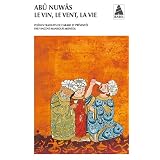 Le vin, le vent, la viepar Ab�-Nuw�s
