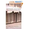 Epistemic Injustice: Power and the Ethics of Knowing