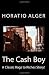The Cash Boy: A Classic Rags to Riches Story!