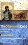 The Shaman's Coat: A Native History of Siberia