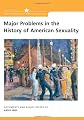 Major Problems in the History of American Sexuality