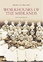 Workhouses of the Midlands (Images of England) (Images of England) (Images of England)