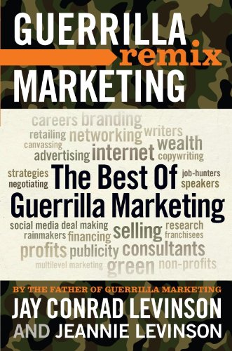 The Best of Guerrilla Marketing: Guerrilla Marketing Remix