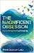 The Magnificent Obsession: Discovering the God-filled Life