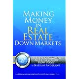 Making Money in Real Estate Down Markets: 10 Effective Ways to Profit and Cash Flow Today