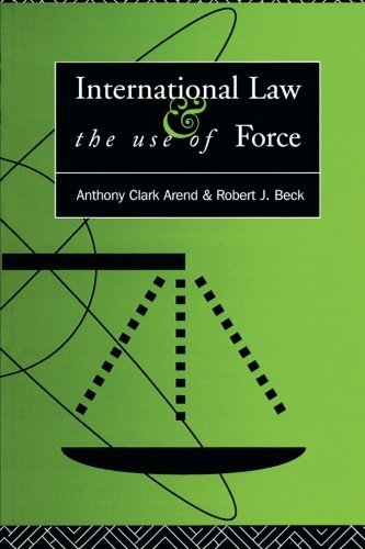 International Law and the Use of Force: Beyond the U.N. Charter Paradigm