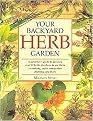 Your Backyard Herb Garden (A Gardener's Guide to Growing over 50 Herbs Plus How to Use Them in Cooking, Crafts, Companion Planting and More) (Paperback)