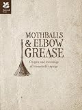Mothballs & elbow grease : origins and meanings of household sayings