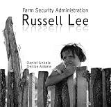 Russell Lee: Farm Security Administration