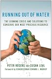 Running Out of Water: The Looming Crisis and Solutions to Conserve Our Most Precious Resource