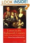 Luxury in the Eighteenth-Century: Debates, Desires and Delectable Goods