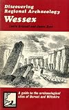 Discovering regional archaeology: Wessex : a guide to the archaeological sites of Dorset and Wiltshire
