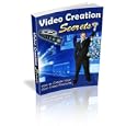 "Video Creation Secrets" - Take Advantage of the Video Boom!