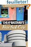 The Cheap Bastard's Guide to New York...