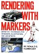 Rendering with Markers: Definitive Techniques for Designers, Illustrators and Architects