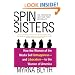 Spin Sisters: How the Women of the Media Sell Unhappiness --- and Liberalism --- to the Women of America