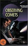 Observing Comets (Patrick Moores Practical Astronomy Series)