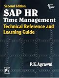 Sap Hr Time Management: Technical Reference and Learning Guide
