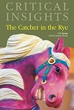The Catcher in the Rye (Critical Insights)