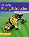 Ihr Hobby - Pfeilgiftfr�sche