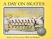 A Day On Skates