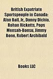 British Expatriate Sportspeople in Canada: Alan Ball, JR., Danny Dichio, Rohan Ricketts, Pops Mensah-Bonsu, Jimmy Bone, Robert Archibald-