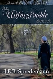 An Unforgivable Secret (Amish Secrets - Book 1)