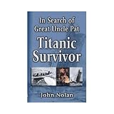 In Search of Great Uncle Pat: Titanic Survivor