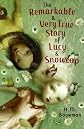 The Remarkable & Very True Story of Lucy & Snowcap