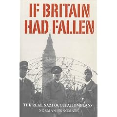 If Britain Had Fallen: The Real Nazi Occupation Plans