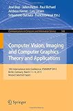 Computer vision, imaging and computer graphics theory and applications : 10th International Joint Conference, VISIGRAPP 2015, Berlin, Germany, March 11-14, 2015, revised selected papers