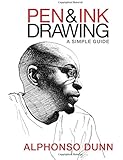 Pen and Ink Drawing: A Simple Guide