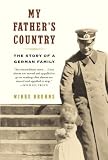 My Father's Country: The Story of a German Family