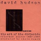 The Art of the Didjeridu: Selected Pieces 1987-1997